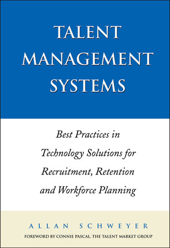 Talent Management Systems: Best Practices in Technology Solutions for Recruitment, Retention and Workforce Planning book cover by Allan Schweyer