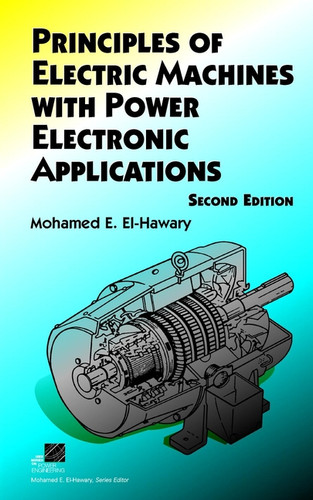 Principles of Electric Machines with Power Electronic Applications (IEEE Press Series on Power and Energy Systems) book cover by Mohamed E. El-Hawary