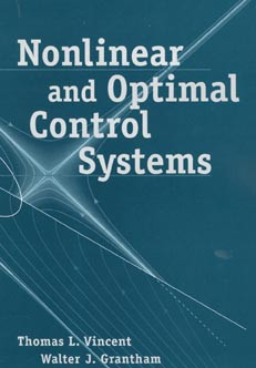 Nonlinear and Optimal Control Systems book cover by Thomas L. Vincent, Walter J. Grantham