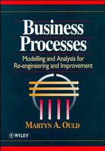 Business Processes: Modelling and Analysis for Re-Engineering and Improvement book cover by Martyn A. Ould