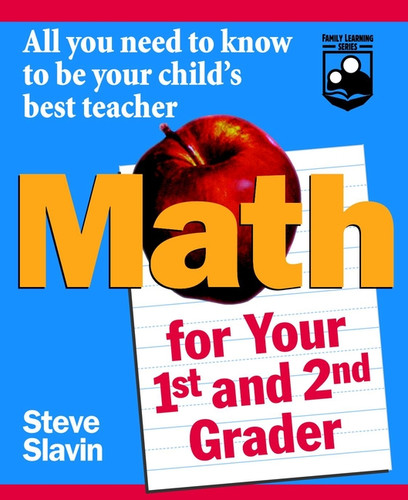 Math for Your First- and Second-Grader: All You Need to Know to Be Your Child's Best Teacher book cover by Steve Slavin