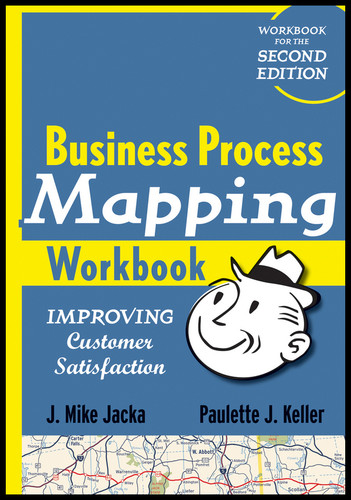 Business Process Mapping Workbook: Improving Customer Satisfaction book cover by J. Mike Jacka, Paulette J. Keller