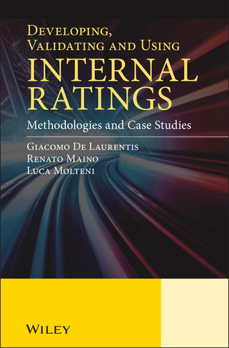Developing, Validating and Using Internal Ratings: Methodologies and Case Studies book cover by Giacomo de Laurentis, Renato Maino, Luca Molteni