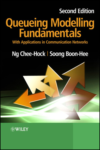 Queueing Modelling Fundamentals: With Applications in Communication Networks book cover by Professor Chee-Hock Ng, Professor Soong Boon-Hee