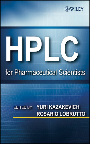 HPLC for Pharmaceutical Scientists book cover by Yuri V. Kazakevich, Rosario LoBrutto
