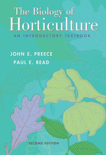 The Biology of Horticulture: An Introductory Textbook book cover by John E. Preece, Paul E. Read