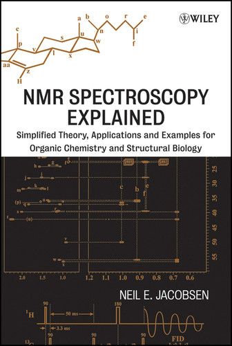 NMR Spectroscopy Explained: Simplified Theory, Applications and Examples for Organic Chemistry and Structural Biology book cover by Neil E. Jacobsen