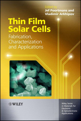 Thin Film Solar Cells: Fabrication, Characterization and Applications (Wiley Series in Materials for Electronic & Optoelectronic Applications) book cover by 