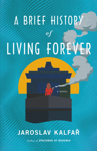 A Brief History of Living Forever: A Novel book cover by Jaroslav Kalfar