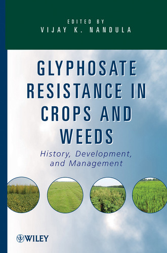 Glyphosate Resistance in Crops and Weeds: History, Development, and Management book cover by 