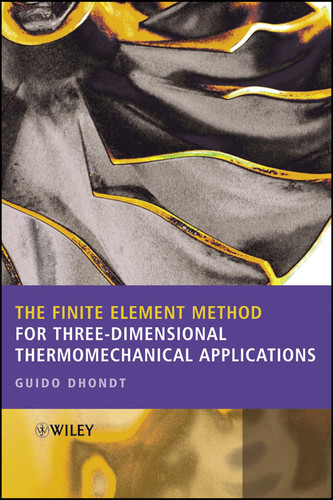 The Finite Element Method for Three-Dimensional Thermomechanical Applications book cover by Guido Dhondt