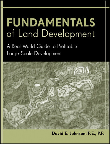 Fundamentals of Land Development: A Real-World Guide to Profitable Large-Scale Development book cover by David E. Johnson
