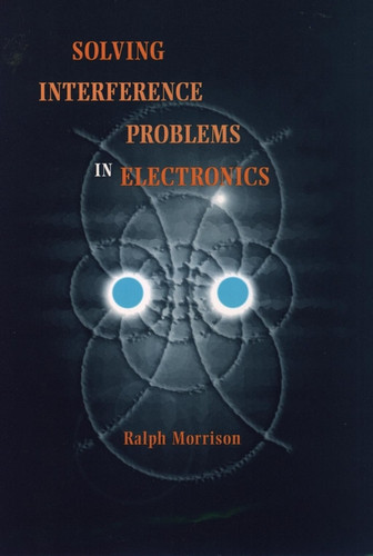 Solving Interference Problems in Electronics book cover by Ralph Morrison