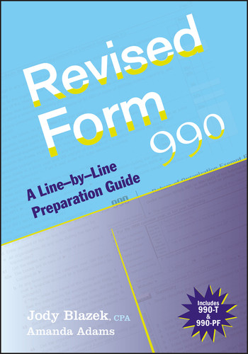Revised Form 990: A Line-by-Line Preparation Guide book cover by Jody Blazek, Amanda Adams