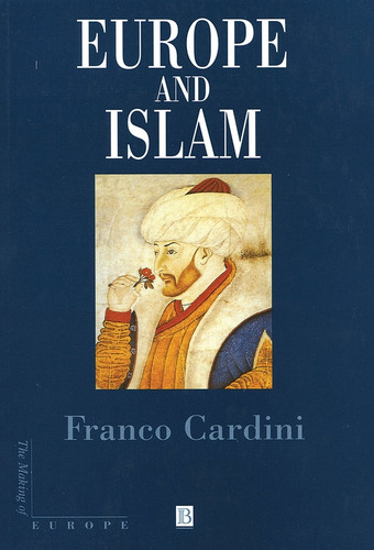 Europe and Islam (Making of Europe) book cover by Franco Cardini