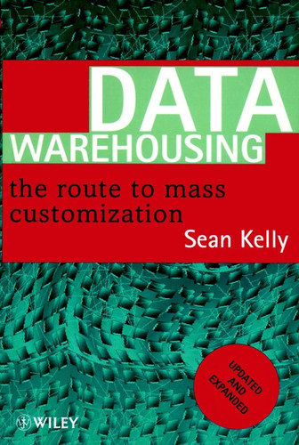 Data Warehousing: The Route to Mass Communication book cover by Sean Kelly