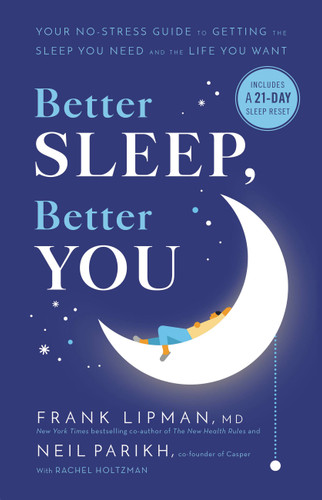Better Sleep, Better You: Your No-Stress Guide for Getting the Sleep You Need and the Life You Want book cover by Frank Lipman, Neil Parikh
