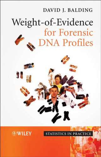 Weight-of-Evidence for Forensic DNA Profiles (Statistics in Practice) book cover by David J. Balding