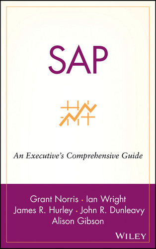 SAP: An Executive's Comprehensive Guide book cover by Grant Norris, Ian Wright, James R. Hurley, John R. Dunleavy, Alison Gibson