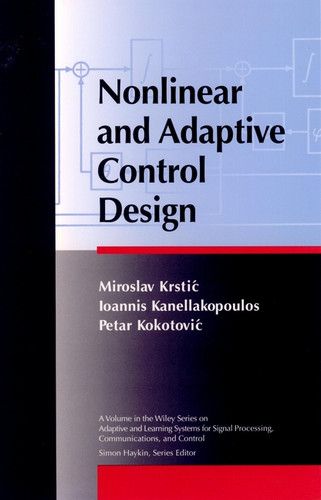 Nonlinear and Adaptive Control Design (Adaptive and Cognitive Dynamic Systems: Signal Processing, Learning, Communications and Control) book cover by Miroslav Krstic, Ioannis Kanellakopoulos, Petar V. Kokotovic