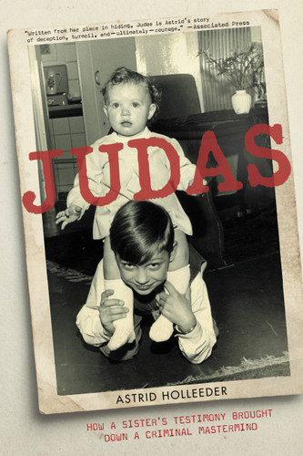 Judas: How a Sister's Testimony Brought Down a Criminal Mastermind book cover by Astrid Holleeder