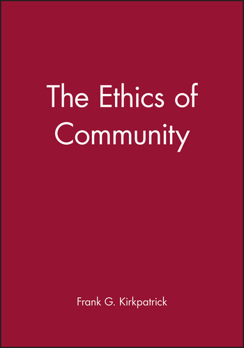 The Ethics of Community (New Dimensions to Religious Ethics) book cover by Frank G. Kirkpatrick