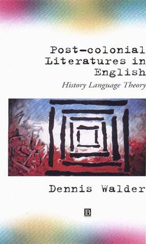 Post-Colonial Literatures in English: History, Language, Theory book cover by Dennis Walder