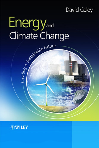 Energy and Climate Change: Creating a Sustainable Future book cover by David Coley