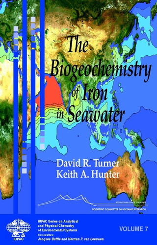 The Biogeochemistry of Iron in Seawater (Series on Analytical and Physical Chemistry of Environmental Systems) book cover by David R. Turner, Keith A. Hunter