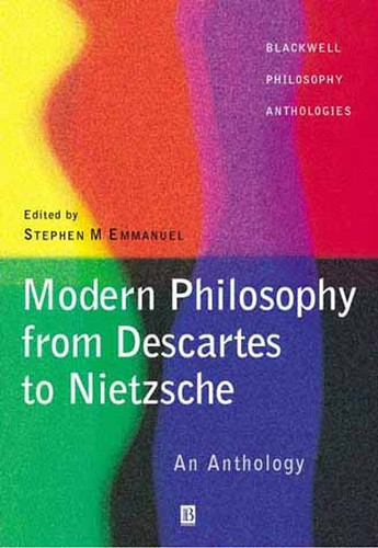 Modern Philosophy - From Descartes to Nietzsche: An Anthology (Blackwell Philosophy Anthologies) book cover by 