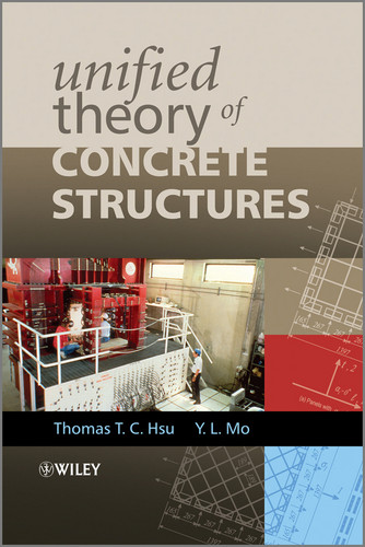 Unified Theory of Concrete Structures book cover by Thomas T. C. Hsu, Yi-Lung Mo