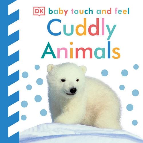Baby Touch and Feel: Cuddly Animals (Baby Touch and Feel) book cover by DK