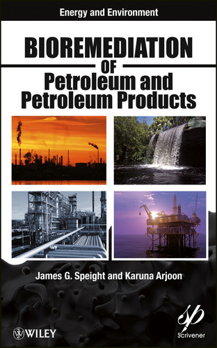 Bioremediation of Petroleum and Petroleum Products (Energy and Environment) book cover by James G. Speight, Karuna K. Arjoon