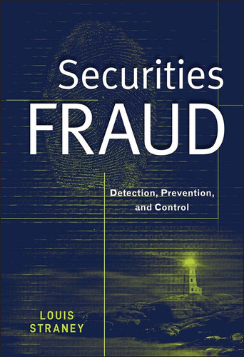 Securities Fraud: Detection, Prevention, and Control (Wiley Finance) book cover by Louis L. Straney