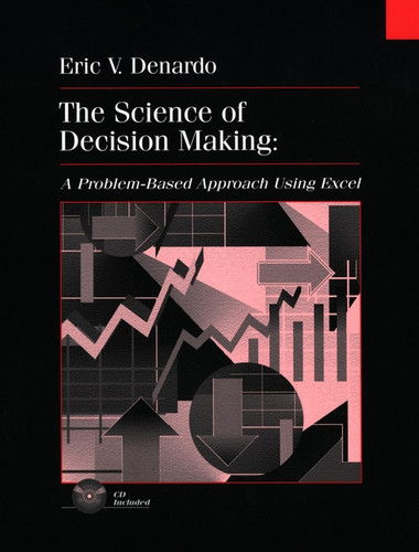 The Science of Decision Making: A Problem-Based Approach Using Excel book cover by Eric V. Denardo