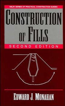 Construction of Fills (Wiley Series of Practical Construction Guides) book cover by Edward J. Monahan