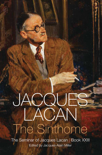 The Sinthome: The Seminar of Jacques Lacan, Book XXIII book cover by Jacques Lacan