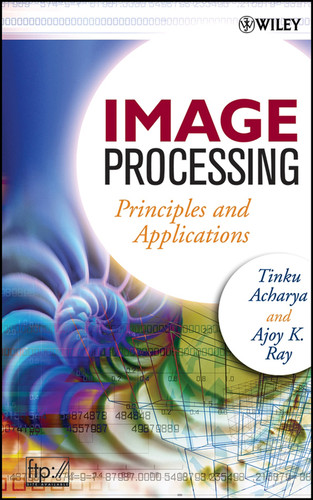 Image Processing: Principles and Applications book cover by Tinku Acharya, Ajoy K. Ray