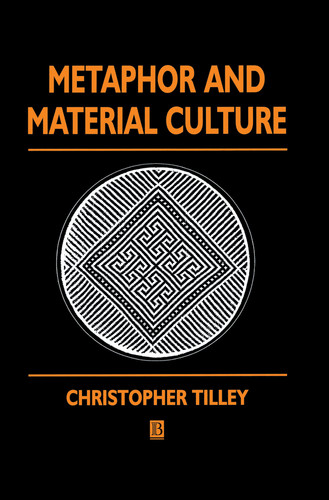 Metaphor and Material Culture (Social Archaeology) book cover by Christopher Tilley