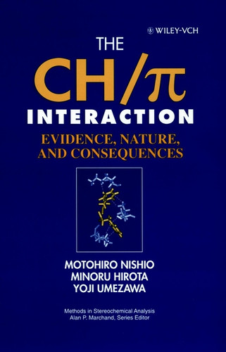 The CH/π Interaction: Evidence, Nature, and Consequences (Methods in Stereochemical Analysis) book cover by Motohiro Nishio, Minoru Hirota, Yoji Umezawa