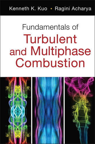 Fundamentals of Turbulent and Multiphase Combustion book cover by Kenneth K. Kuo, Ragini Acharya
