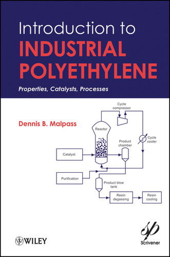 Introduction to Industrial Polyethylene: Properties, Catalysts, and Processes (Wiley-Scrivener) book cover by Dennis B. Malpass