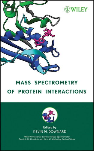 Mass Spectrometry of Protein Interactions (Wiley Series on Mass Spectrometry) book cover by 