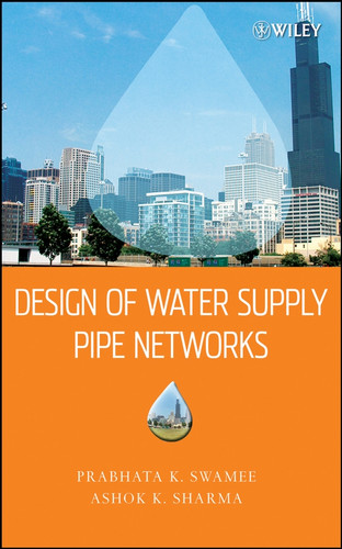 Design of Water Supply Pipe Networks book cover by Prabhata K. Swamee, Ashok K. Sharma