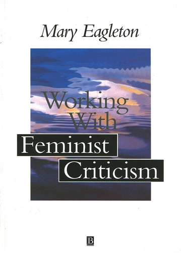 Working with Feminist Criticism book cover by Mary Eagleton