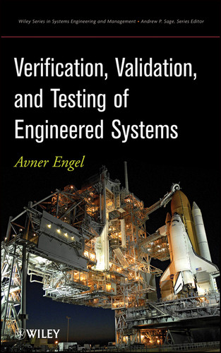 Verification, Validation, and Testing of Engineered Systems (Wiley Series in Systems Engineering and Management) book cover by Avner Engel
