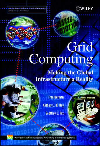 Grid Computing: Making the Global Infrastructure a Reality (Wiley Series on Communications Networking & Distributed Systems) book cover by 
