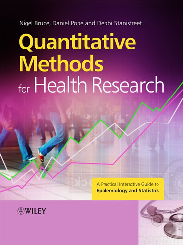 Quantitative Methods for Health Research: A Practical Interactive Guide to Epidemiology and Statistics book cover by Nigel Bruce, Daniel Pope, Debbi Stanistreet