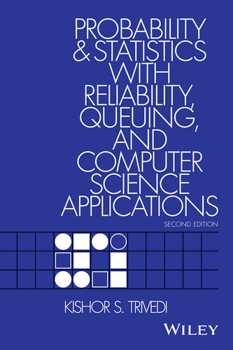 Probability and Statistics with Reliability, Queuing, and Computer Science Applications book cover by Kishor S. Trivedi