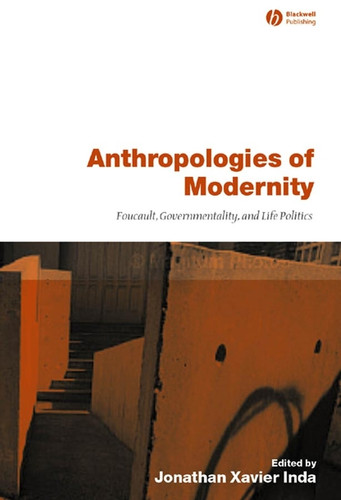 Anthropologies of Modernity: Foucault, Governmentality, and Life Politics book cover by 